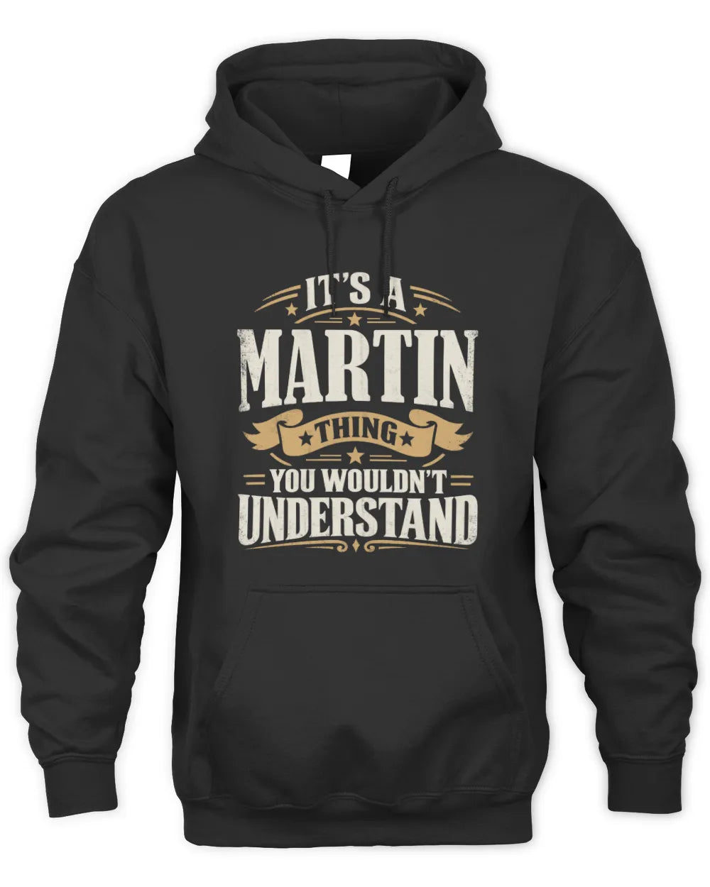 MARTIN P08 TH51 - Personalized “It’s a/an [NAME] Thing – You Wouldn’t Understand” Shirt - Unisex Hoodie - Black