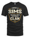 SIMS NT1-K008 Cross A/An NAME, You Deal With the Whole Clan | Personalized Vintage T-Shirt