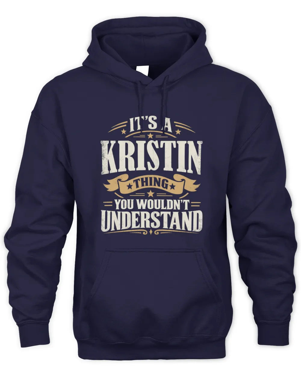 KRISTIN P08 TH51 - Personalized “It’s a/an [NAME] Thing – You Wouldn’t Understand” Shirt - Unisex Hoodie - Navy