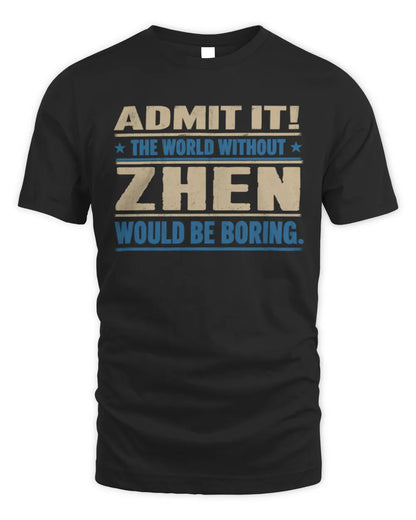 ZHEN TP68-K2-968 – Personalized Funny Quote Apparel “The World Without NAME Would Be Boring” - Unisex Standard T-Shirt - Black