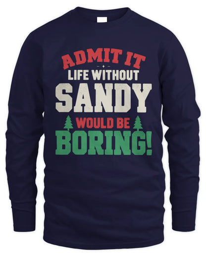 SANDY P5 TH08 Christmas T-Shirt – “Life Without NAME Would Be Boring” - Men's Long Sleeved T-Shirt - Navy