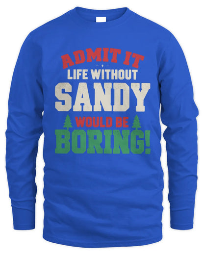 SANDY P5 TH08 Christmas T-Shirt – “Life Without NAME Would Be Boring” - Men's Long Sleeved T-Shirt - Royal