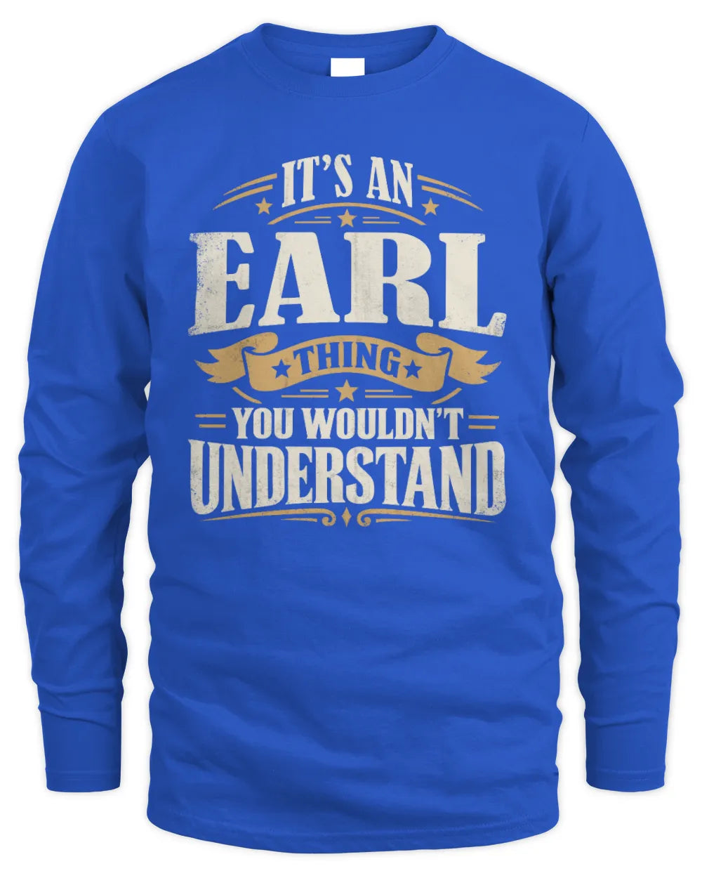 EARL P08 TH51 - Personalized “It’s a/an [NAME] Thing – You Wouldn’t Understand” Shirt - Men's Long Sleeved T-Shirt - Royal