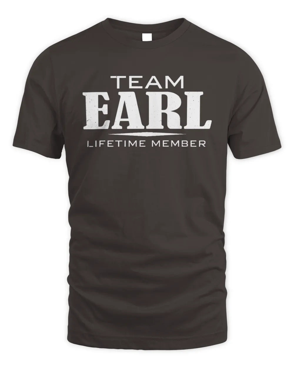 EARL BL62-K4-128 - Personalized “Team NAME Lifetime Member” - Unisex Standard T-Shirt - Dark Chocolate
