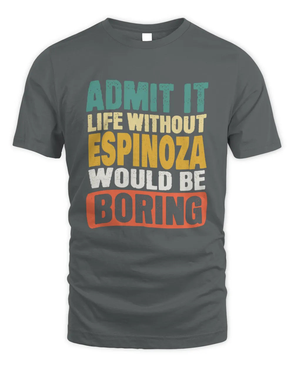ESPINOZA TP86-K3-229 Personalized Funny Quote Apparel “Life Without NAME Would Be Boring” - Unisex Standard T-Shirt - Charcoal