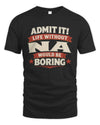 NA P4 KT003 Personalized Funny Quote Apparel “Life Without NAME Would Be Boring”