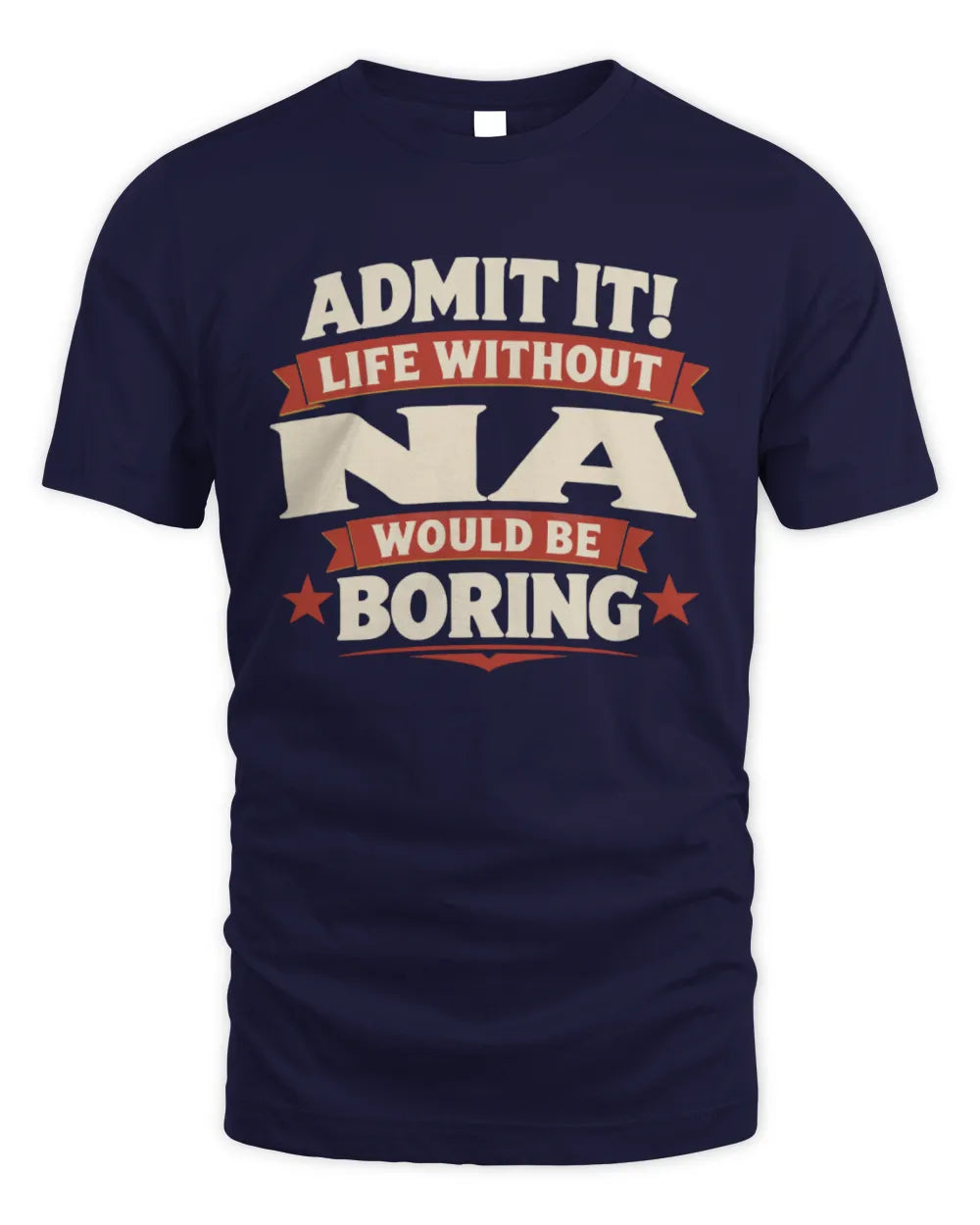 NA P4 KT003 Personalized Funny Quote Apparel “Life Without NAME Would Be Boring” - Unisex Standard T-Shirt - Navy