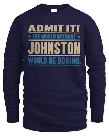 JOHNSTON TP68-K2-968 – Personalized Funny Quote Apparel “The World Without NAME Would Be Boring” - Men's Long Sleeved T-Shirt - Navy