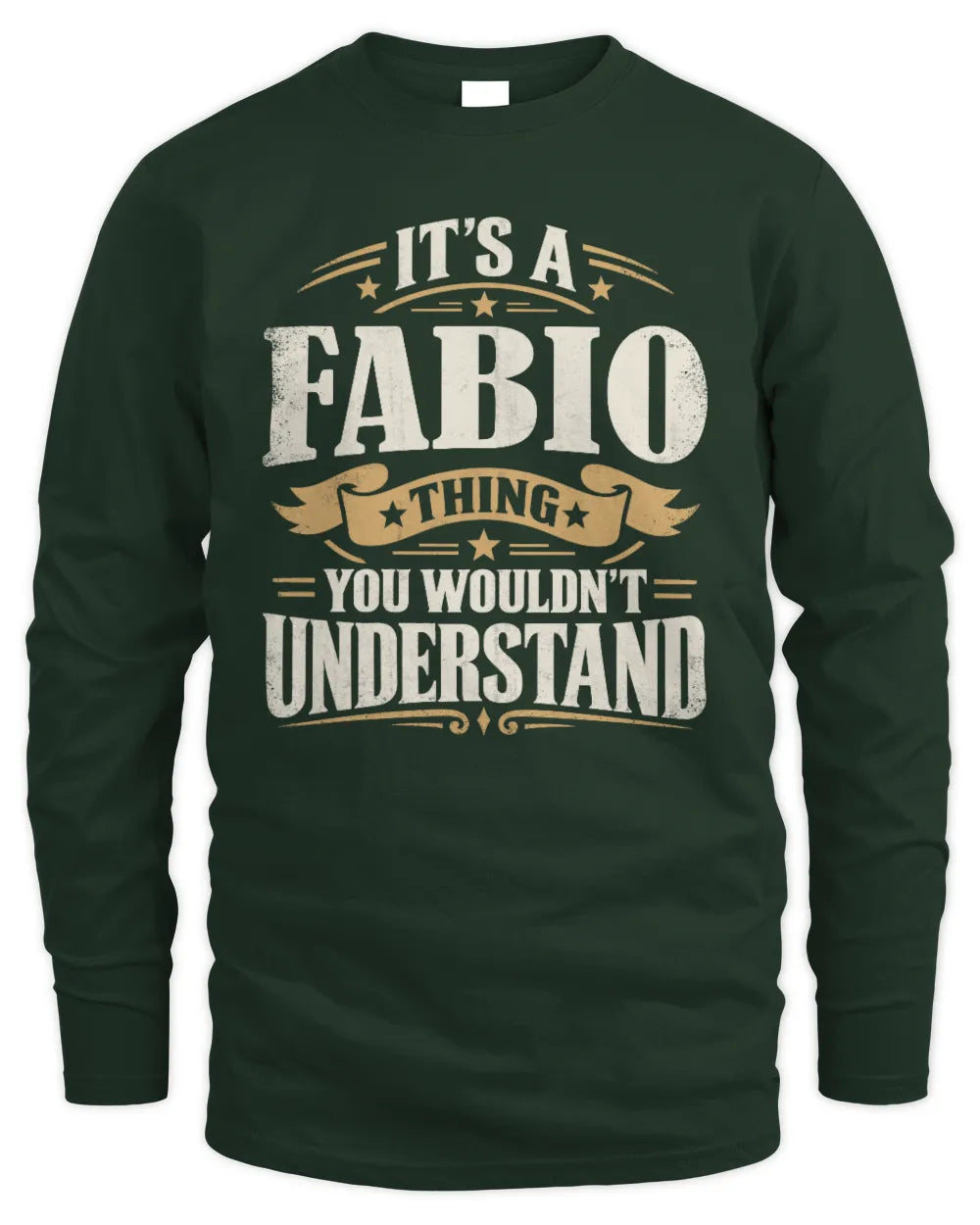 FABIO P08 TH51 - Personalized “It’s a/an [NAME] Thing – You Wouldn’t Understand” Shirt - Men's Long Sleeved T-Shirt - Forest Green