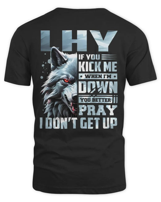 LHY AP62-K4-666 - Personalized Fierce Wolf Quote Apparel “If You Kick Me When I’m Down, You Better Pray I Don’t Get Up”