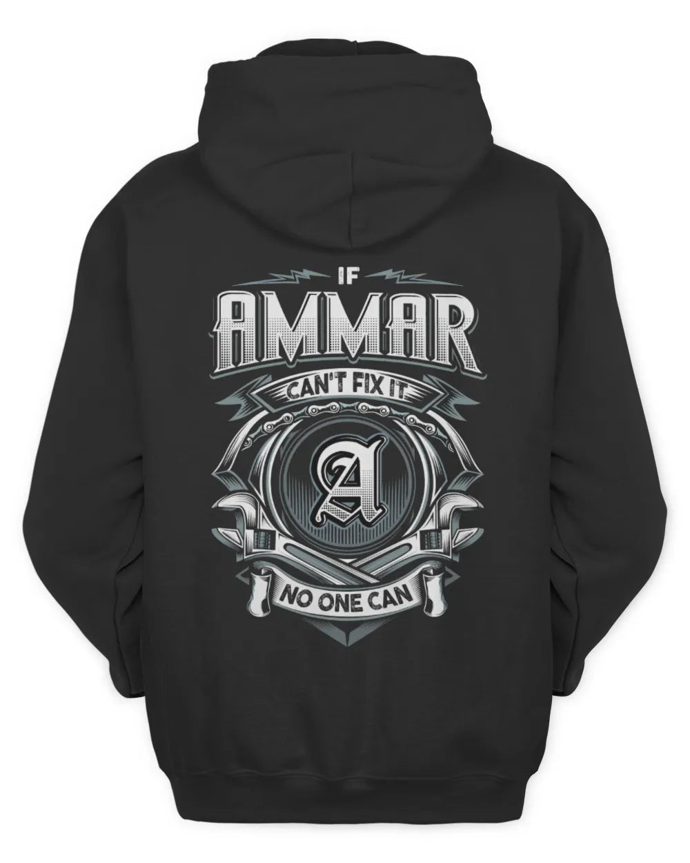 AMMAR AP81-K4-626 - Personalized Ahmed Quote Apparel “If Ahmed Can't Fix It, No One Can” - Unisex Hoodie - Black