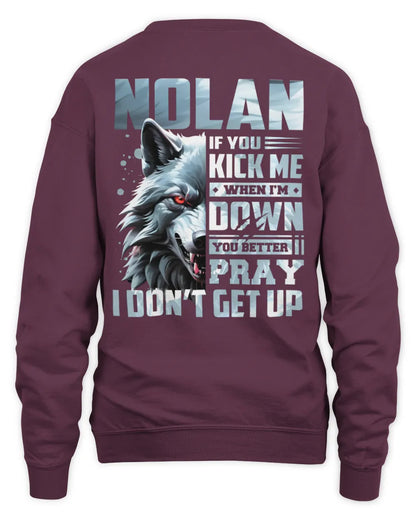 NOLAN AP62-K4-666 - Personalized Fierce Wolf Quote Apparel “If You Kick Me When I’m Down, You Better Pray I Don’t Get Up” - Unisex Sweatshirt - Maroon