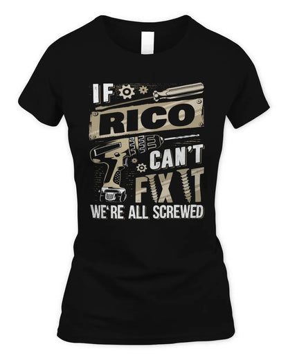 RICO TX03 P02 - Personalized Handyman Mechanic Shirt “If NAME Can’t Fix It, We’re All Screwed” - Women's Standard T-Shirt - Black