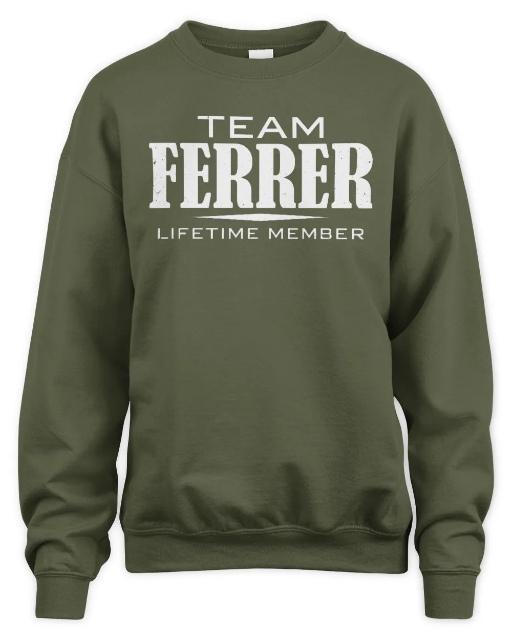 FERRER BL62-K4-128 - Personalized “Team NAME Lifetime Member” - Unisex Sweatshirt - Military Green