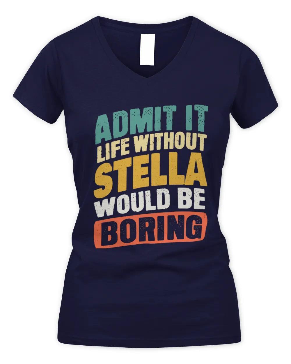 STELLA TP88-K4-229
Personalized Funny Quote Apparel “Life Without NAME Would Be Boring” - Women's V-Neck T-Shirt - Navy