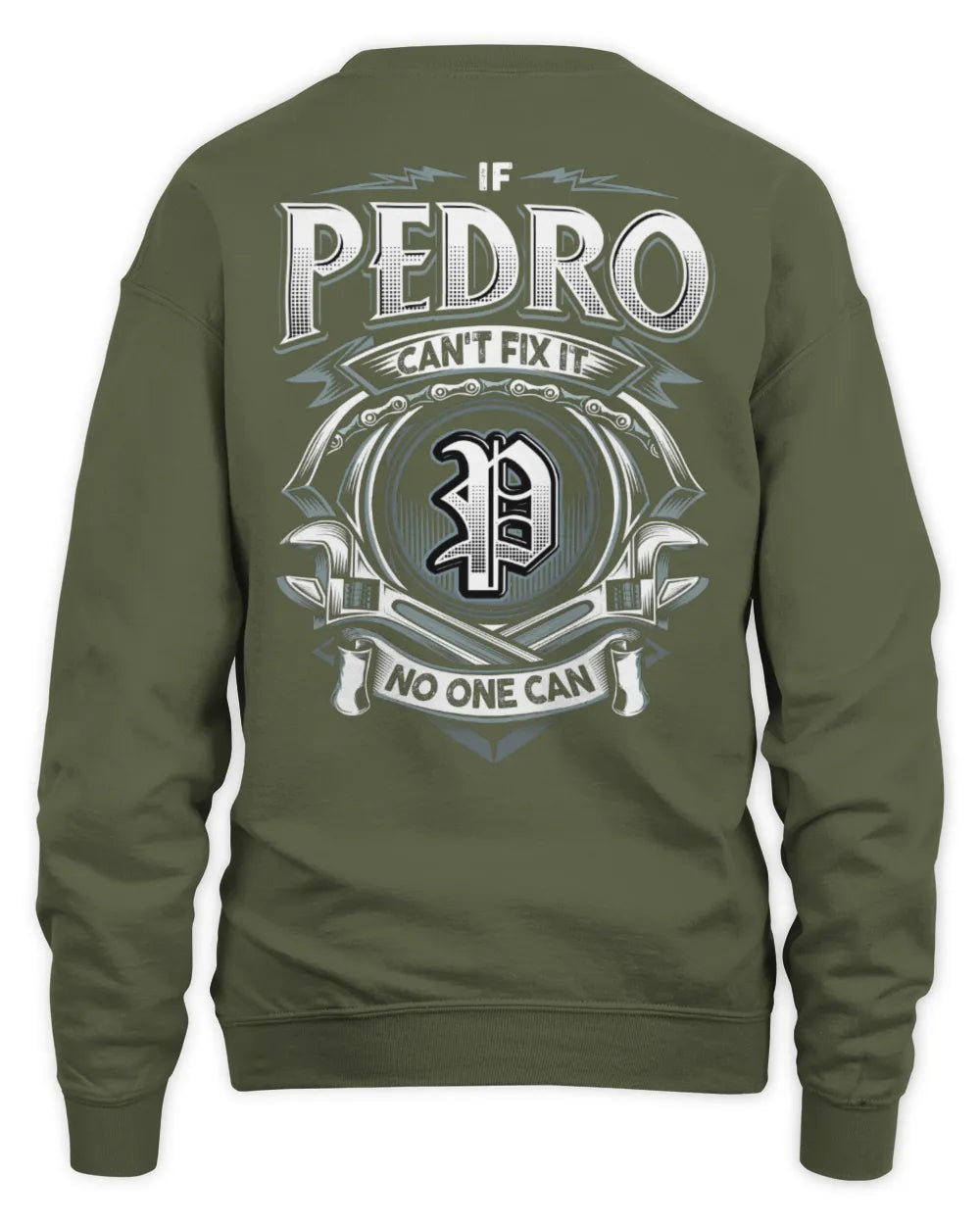 PEDRO AP81-K4-626 - Personalized Ahmed Quote Apparel “If Ahmed Can't Fix It, No One Can” - Unisex Sweatshirt - Military Green