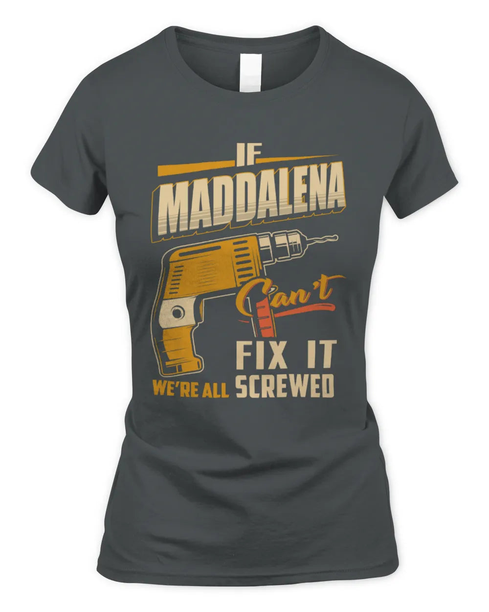 MADDALENA TP22-K4-228 - Personalized Handyman T-Shirt “If AARON Can’t Fix It, We’re All Screwed” - Women's Standard T-Shirt - Charcoal