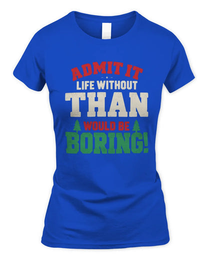 THAN P5 TH08 Christmas T-Shirt – “Life Without NAME Would Be Boring” - Women's Standard T-Shirt - Royal