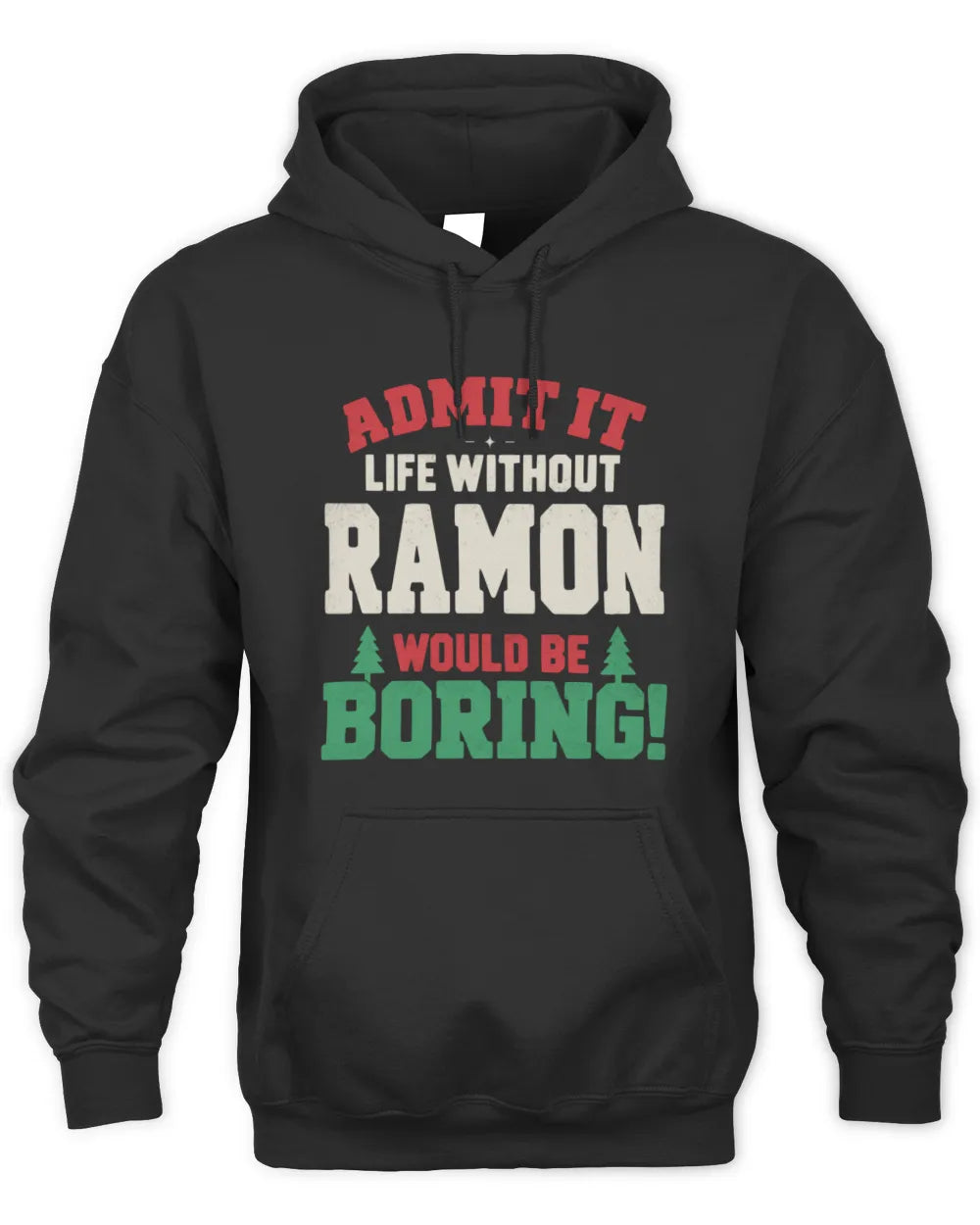 RAMON P5 TH08 Christmas T-Shirt – “Life Without NAME Would Be Boring” - Unisex Hoodie - Black
