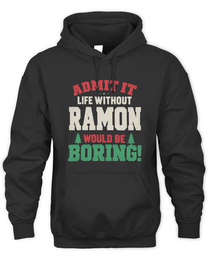 RAMON P5 TH08 Christmas T-Shirt – “Life Without NAME Would Be Boring” - Unisex Hoodie - Black