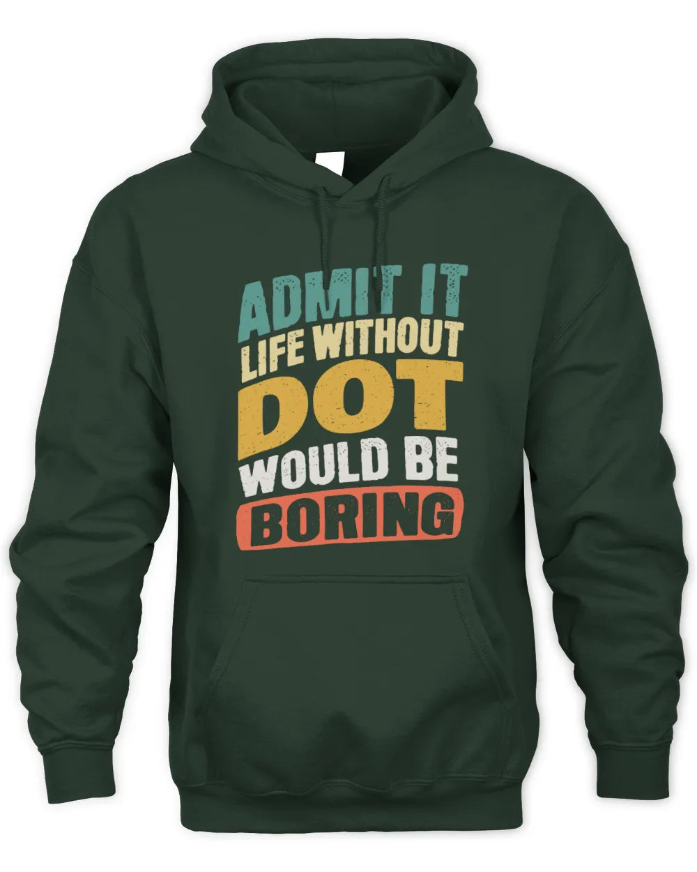 DOT TP88-K4-229
Personalized Funny Quote Apparel “Life Without NAME Would Be Boring” - Unisex Hoodie - Forest Green