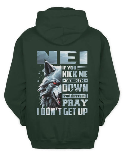 NEI AP62-K4-666 - Personalized Fierce Wolf Quote Apparel “If You Kick Me When I’m Down, You Better Pray I Don’t Get Up” - Unisex Hoodie - Forest Green