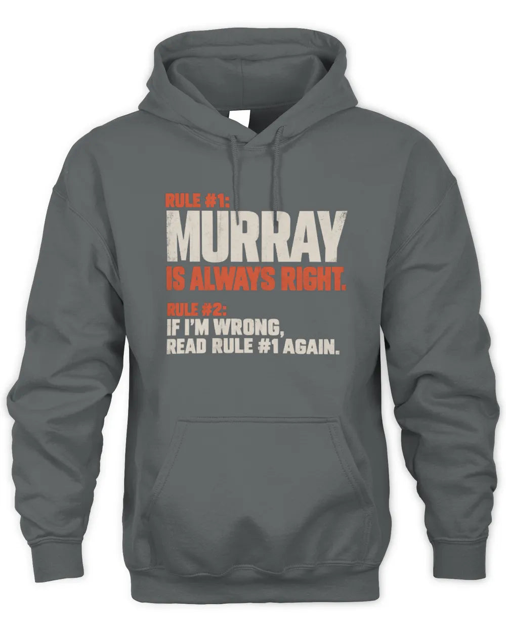 MURRAY NP1-H006 - Always Right Personalized Name T-Shirt – Funny Custom Name Shirt - Unisex Hoodie - Charcoal