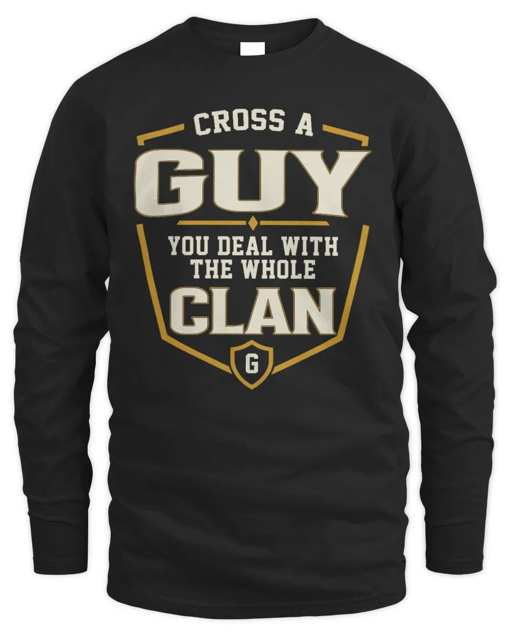 GUY NT1-K008 Cross A/An NAME, You Deal With the Whole Clan | Personalized Vintage T-Shirt - Men's Long Sleeved T-Shirt - Black