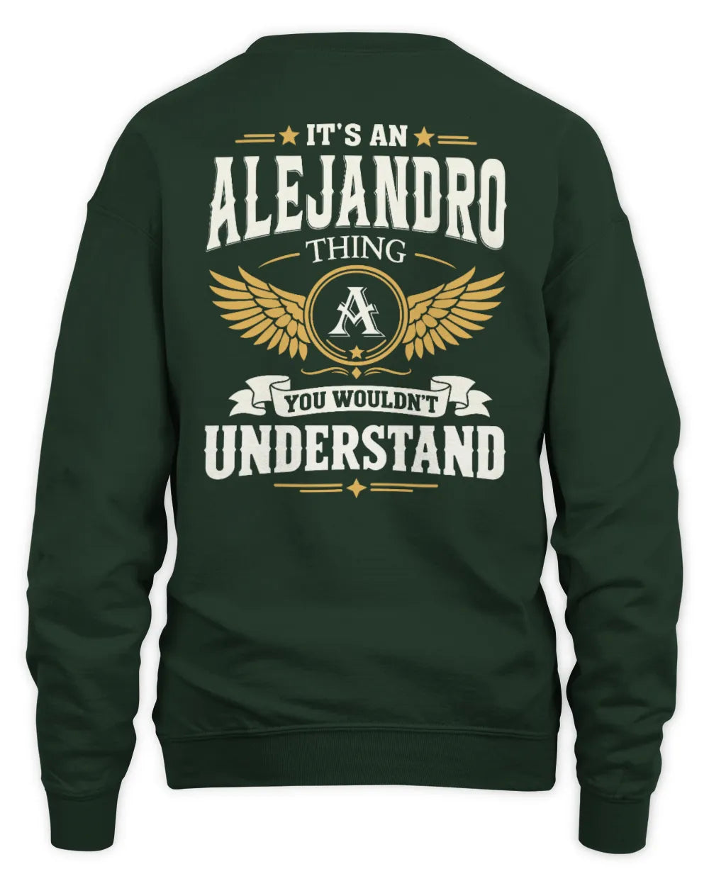 ALEJANDRO KT06-M008 It’s a [NAME] Thing – You Wouldn’t Understand | Personalized Vintage T-Shirt - Unisex Sweatshirt - Forest Green