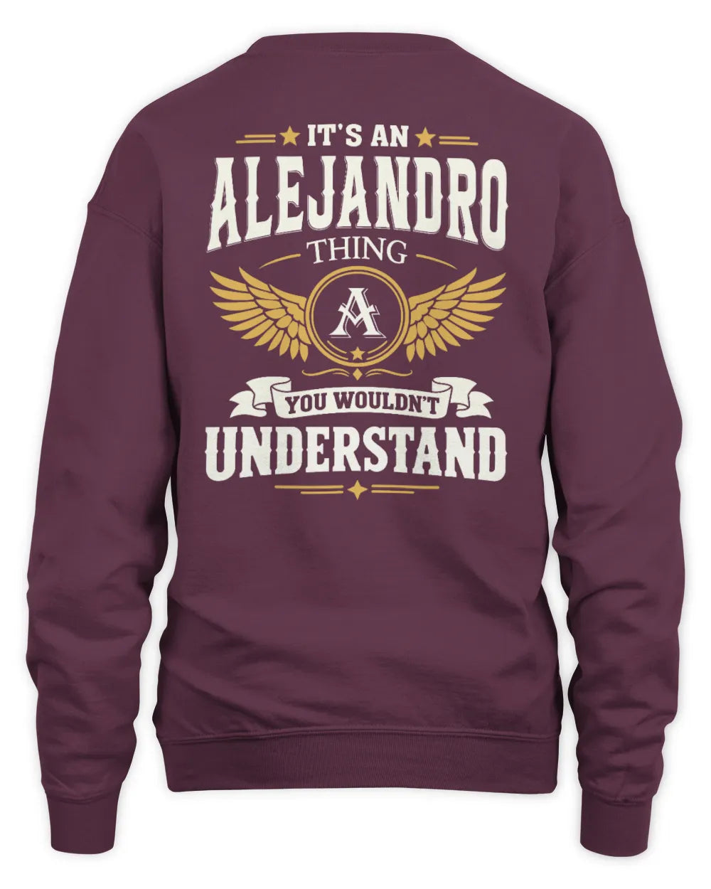 ALEJANDRO KT06-M008 It’s a [NAME] Thing – You Wouldn’t Understand | Personalized Vintage T-Shirt - Unisex Sweatshirt - Maroon