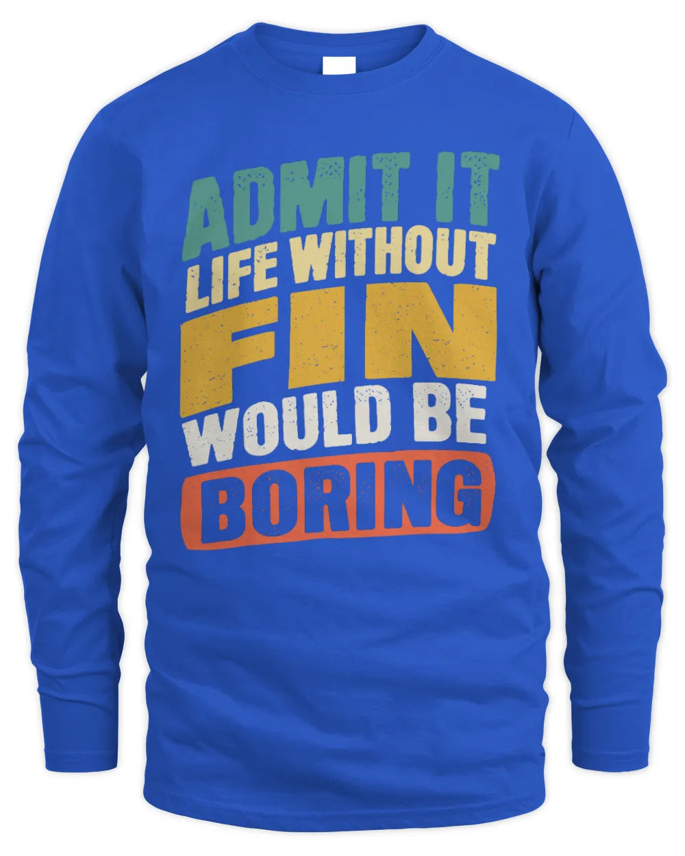 FIN TP88-K4-229
Personalized Funny Quote Apparel “Life Without NAME Would Be Boring” - Men's Long Sleeved T-Shirt - Royal