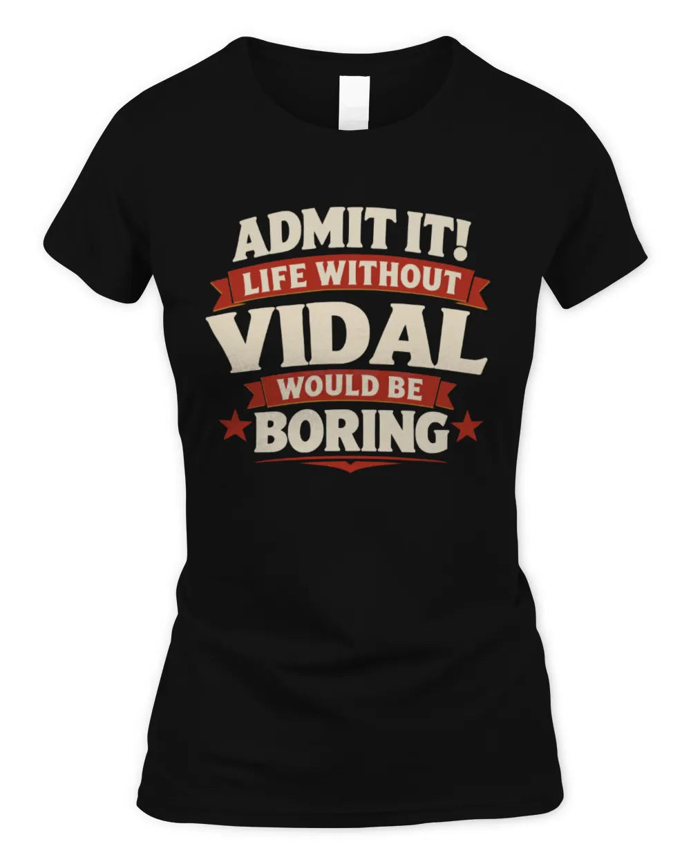VIDAL P4 KT003 Personalized Funny Quote Apparel “Life Without NAME Would Be Boring” - Women's Standard T-Shirt - Black