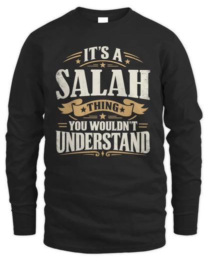 SALAH P08 TH51 - Personalized “It’s a/an [NAME] Thing – You Wouldn’t Understand” Shirt - Men's Long Sleeved T-Shirt - Black