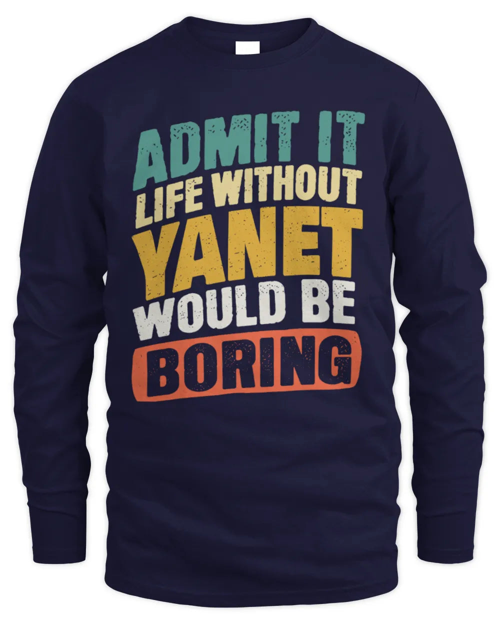 YANET TP88-K4-229
Personalized Funny Quote Apparel “Life Without NAME Would Be Boring” - Men's Long Sleeved T-Shirt - Navy
