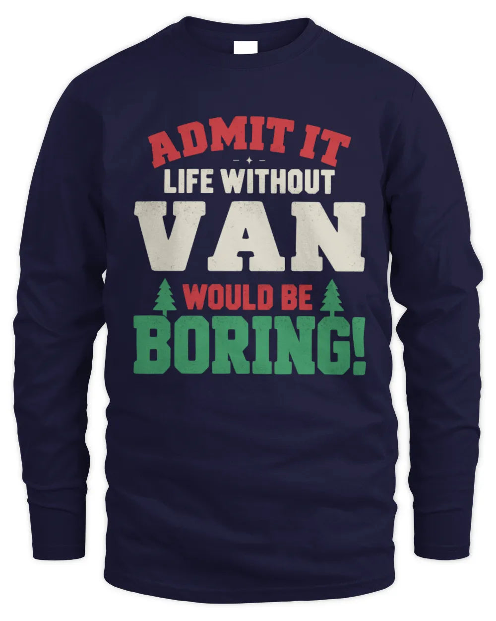 VAN P5 TH08 Christmas T-Shirt – “Life Without NAME Would Be Boring” - Men's Long Sleeved T-Shirt - Navy