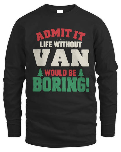 VAN P5 TH08 Christmas T-Shirt – “Life Without NAME Would Be Boring” - Men's Long Sleeved T-Shirt - Black