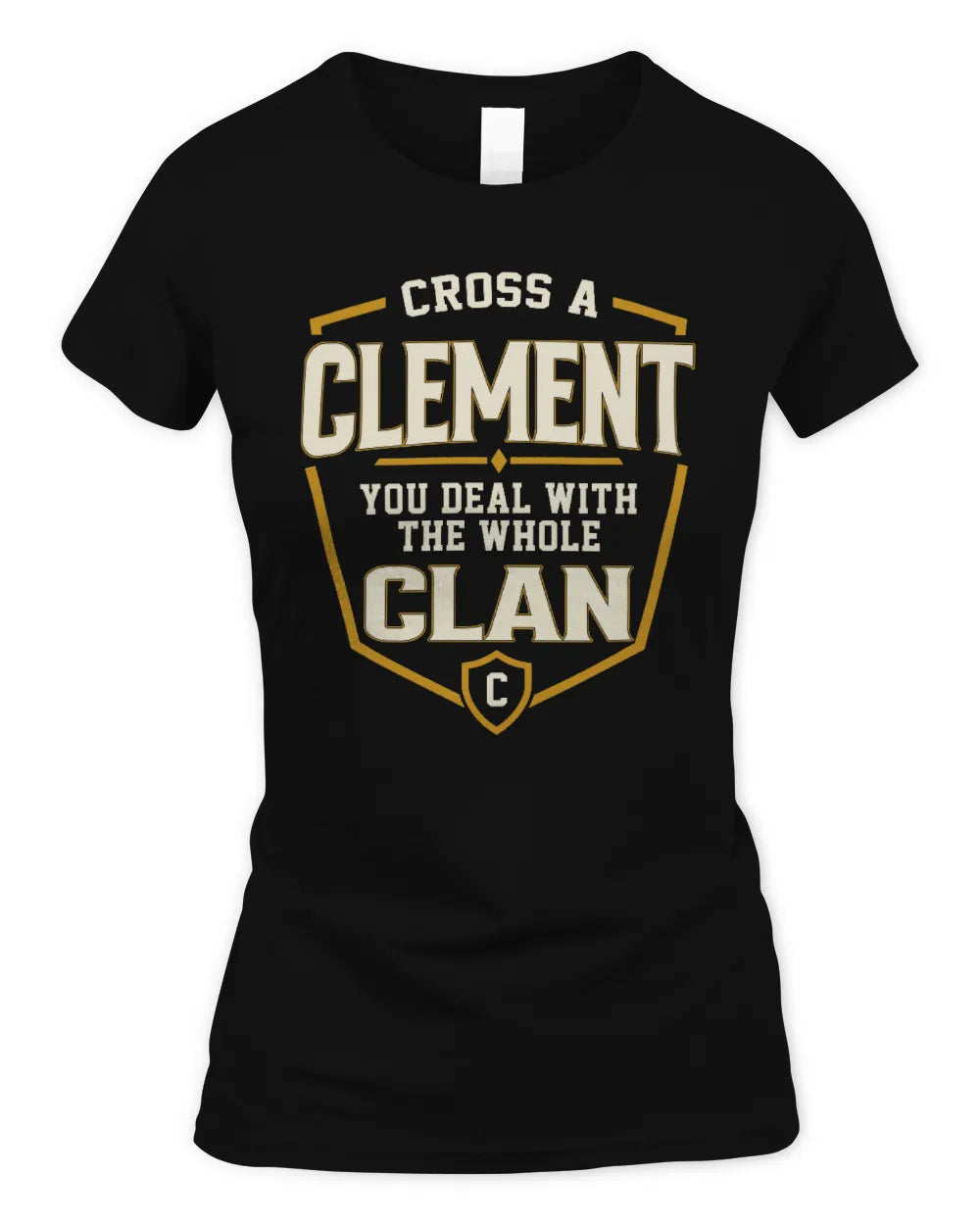 CLEMENT NT1-K008 Cross A/An NAME, You Deal With the Whole Clan | Personalized Vintage T-Shirt - Women's Standard T-Shirt - Black