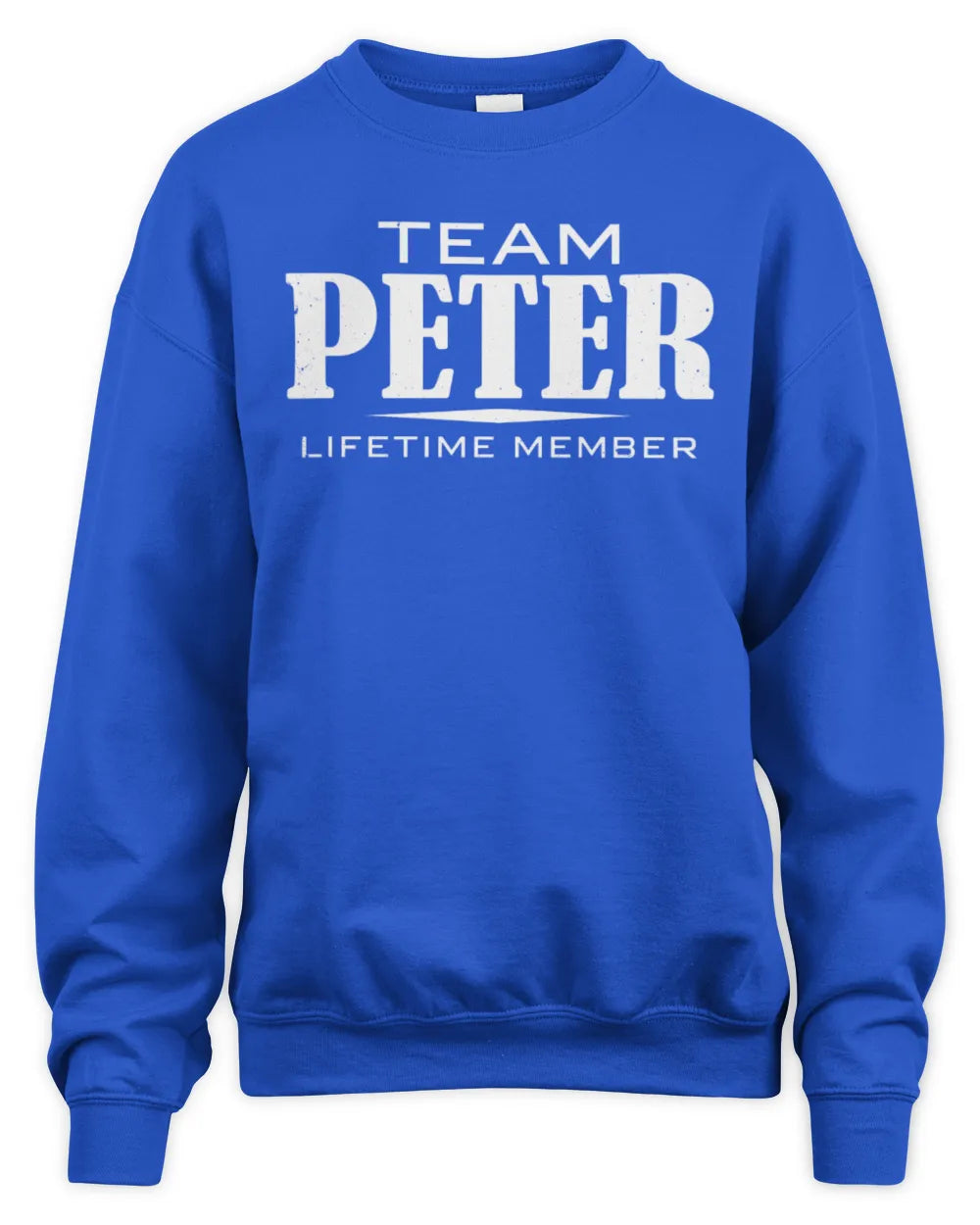 PETER BL62-K4-128 - Personalized “Team NAME Lifetime Member” - Unisex Sweatshirt - Royal
