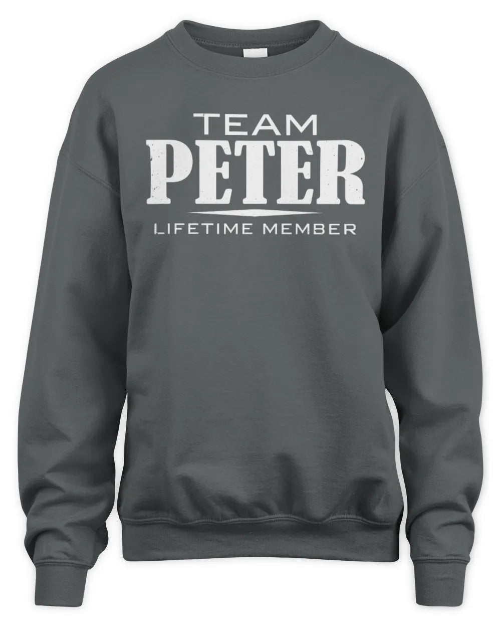 PETER BL62-K4-128 - Personalized “Team NAME Lifetime Member” - Unisex Sweatshirt - Charcoal