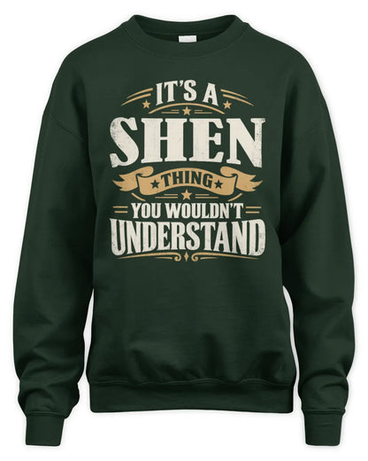 SHEN P08 TH51 - Personalized “It’s a/an [NAME] Thing – You Wouldn’t Understand” Shirt - Unisex Sweatshirt - Forest Green