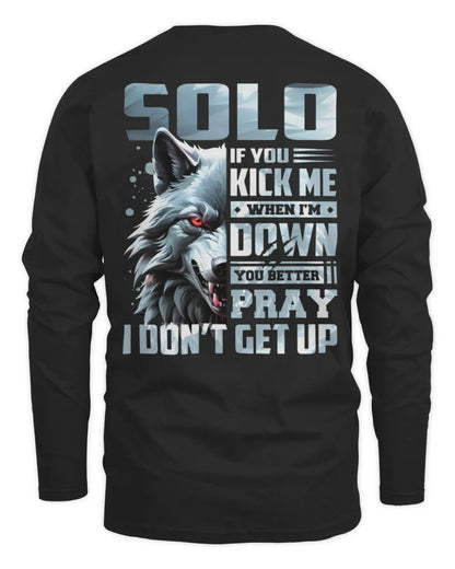 SOLO AP62-K4-666 - Personalized Fierce Wolf Quote Apparel “If You Kick Me When I’m Down, You Better Pray I Don’t Get Up” - Men's Long Sleeved T-Shirt - Black