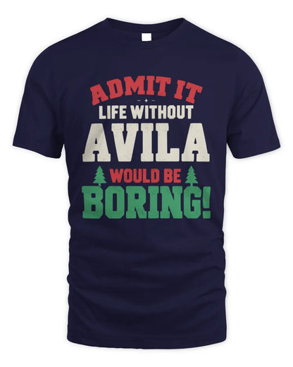 AVILA P5 TH08 Christmas T-Shirt – “Life Without NAME Would Be Boring” - Unisex Standard T-Shirt - Navy