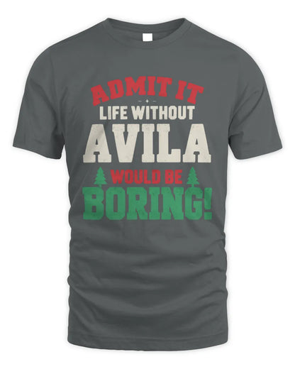 AVILA P5 TH08 Christmas T-Shirt – “Life Without NAME Would Be Boring” - Unisex Standard T-Shirt - Charcoal