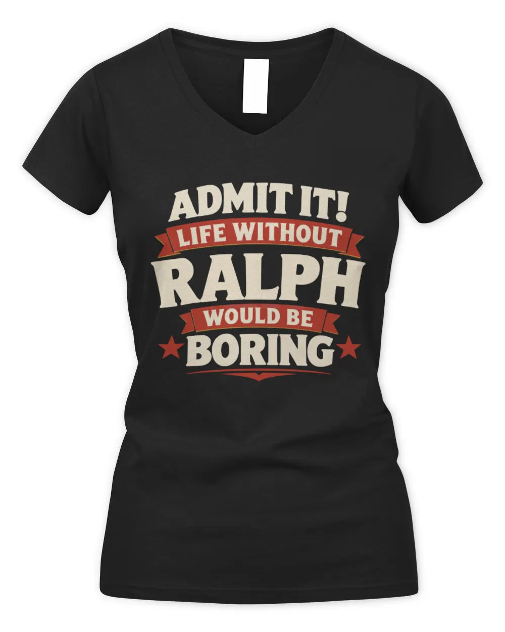 RALPH P4 KT003 Personalized Funny Quote Apparel “Life Without NAME Would Be Boring” - Women's V-Neck T-Shirt - Black