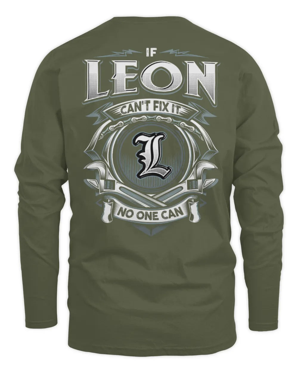 LEON AP81-K4-626 - Personalized Ahmed Quote Apparel “If Ahmed Can't Fix It, No One Can” - Men's Long Sleeved T-Shirt - Military Green