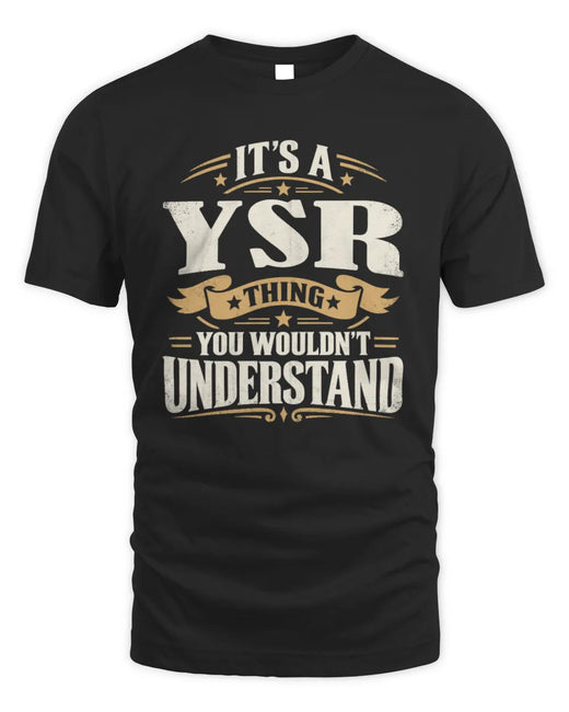 YSR P08 TH51 - Personalized “It’s a/an [NAME] Thing – You Wouldn’t Understand” Shirt