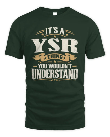 YSR P08 TH51 - Personalized “It’s a/an [NAME] Thing – You Wouldn’t Understand” Shirt - Unisex Standard T-Shirt - Forest Green