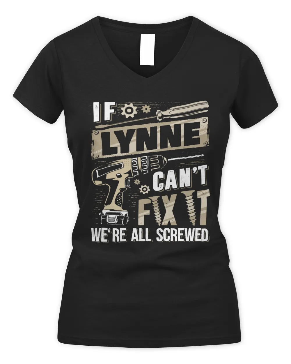 LYNNE TX03 P02 - Personalized Handyman Mechanic Shirt “If NAME Can’t Fix It, We’re All Screwed” - Women's V-Neck T-Shirt - Black