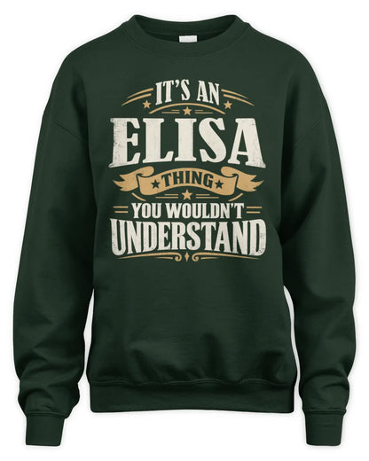 ELISA P08 TH51 - Personalized “It’s a/an [NAME] Thing – You Wouldn’t Understand” Shirt - Unisex Sweatshirt - Forest Green