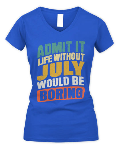 JULY TP88-K4-229
Personalized Funny Quote Apparel “Life Without NAME Would Be Boring” - Women's V-Neck T-Shirt - Royal